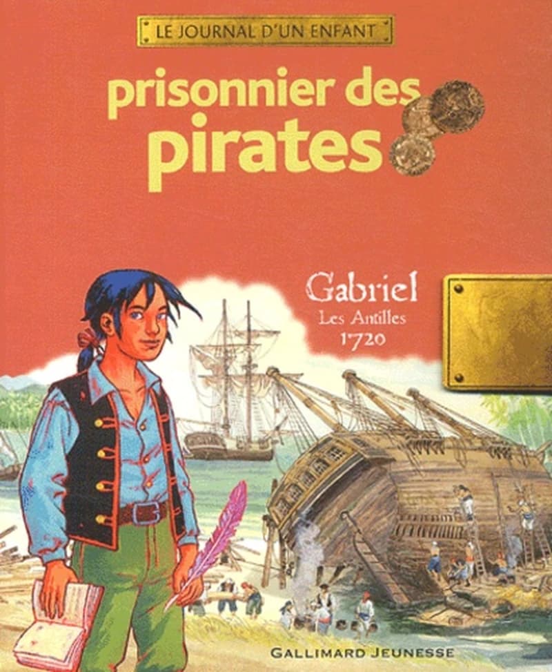Prisonnier des pirates : Gabriel, les Antilles, 1720