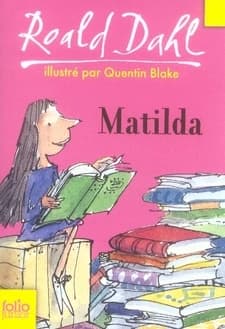 Matilda ([Nouvelle éd.]) Roald Dahl ; illustrations de Quentin Blake ; traduit de l'anglais par Henri Robillot