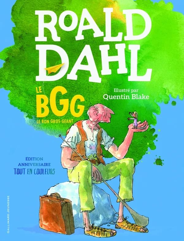Le BGG : le bon gros géant (Éd. anniversaire) Roald Dahl ; illustré par Quentin Blake ; traduit de l'anglais par Jean-François Ménard