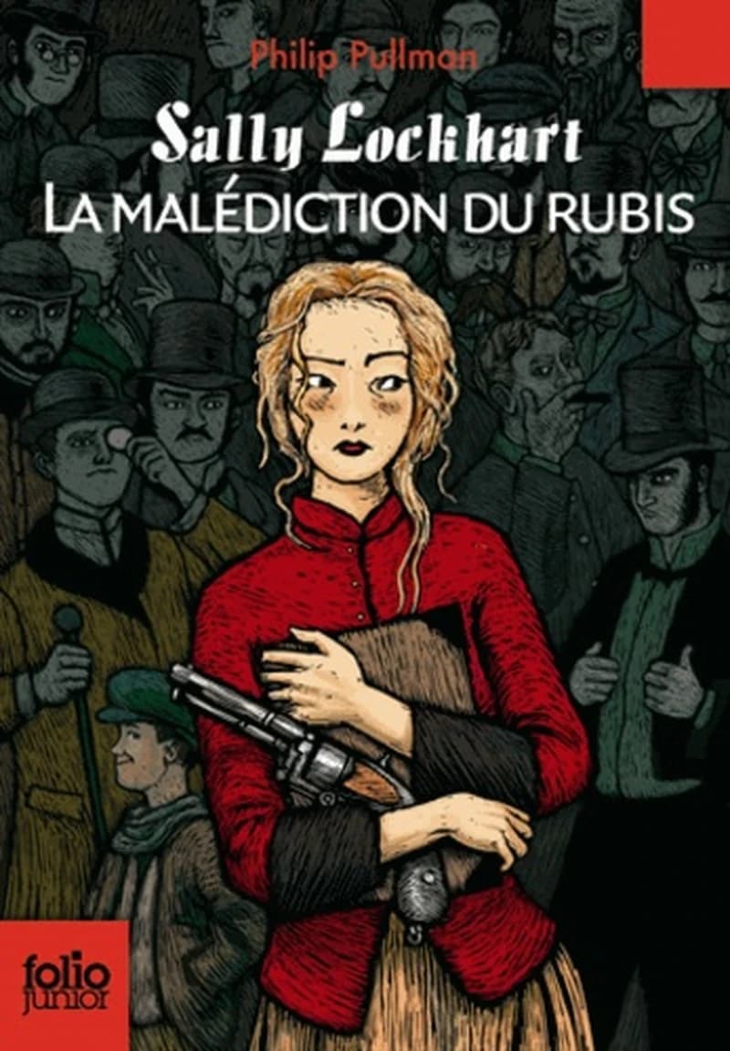 Sally Lockhart. 1, Le malédiction du rubis (Nouv. présentation) Philip Pullman ; traduit de l'anglais par Jean Esch