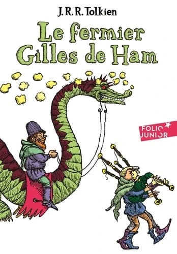 Le fermier Gilles de Ham (Nouv. présentation) John Revel Ronald Tolkien ; traduit de l'américain par Francis Ledoux ; illustrations de Roland Sabatier