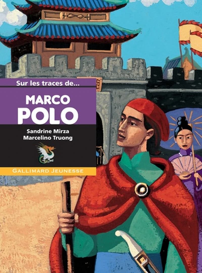 Sur les traces de Marco Polo (Nouv. présentation) Sandrine Mirza ; illustrations de Marcelino Truong