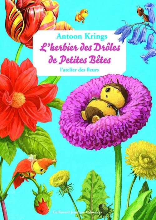 L'herbier des drôles de petites bêtes : l'atelier des fleurs