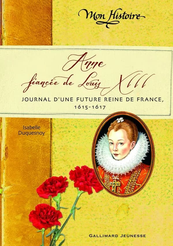 Anne, fiancée de Louis XIII : journée d'une future reine de France, 1615-1617