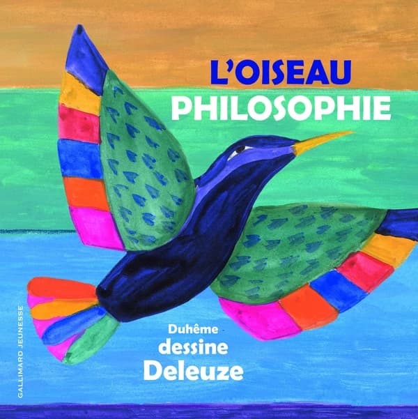 L'oiseau philosophie : Duhême dessine Deleuze