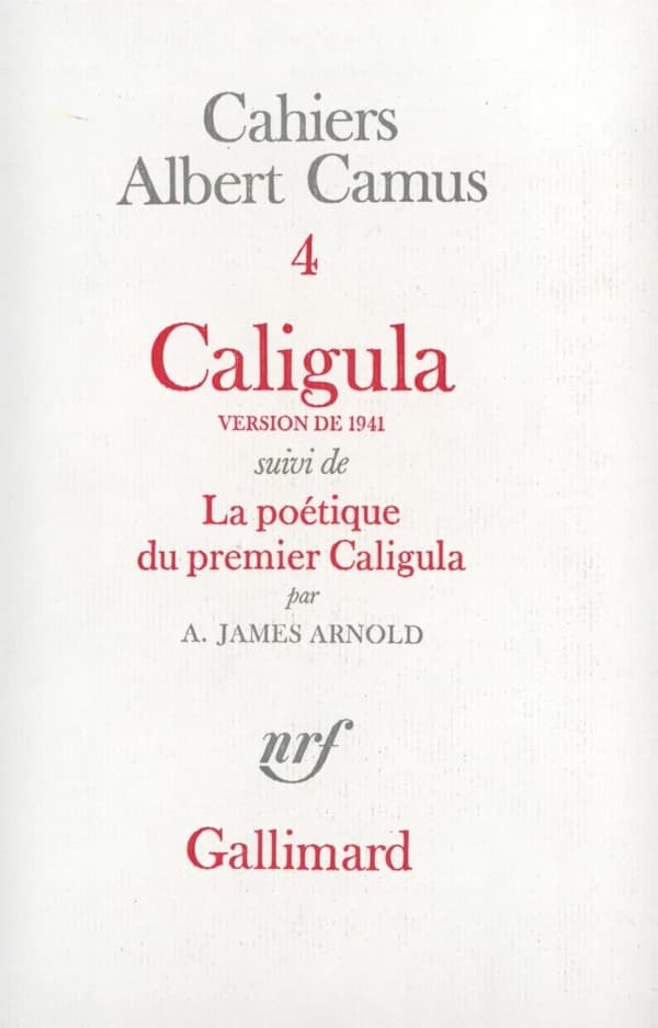 Caligula : Version de 1941 Texte établi d'après la dactylographie de février 1941 par A. James Arnold suivi de La Poétique du premier Caligula par A. James Arnold