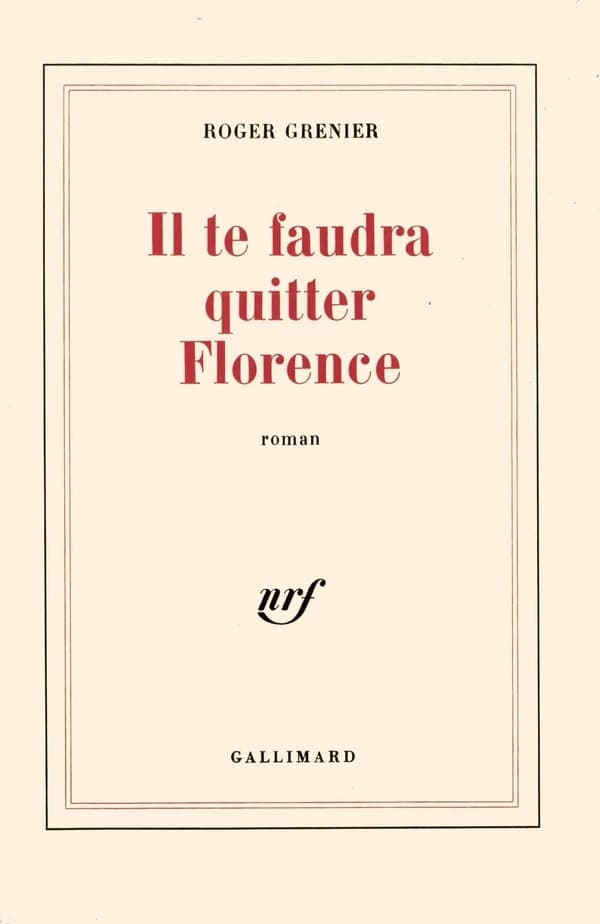 " Il te faudra quitter Florence " : roman