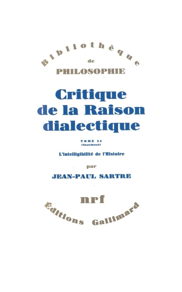Critique de la raison dialectique : Tome 2. L'Intelligibilité de l'Histoire