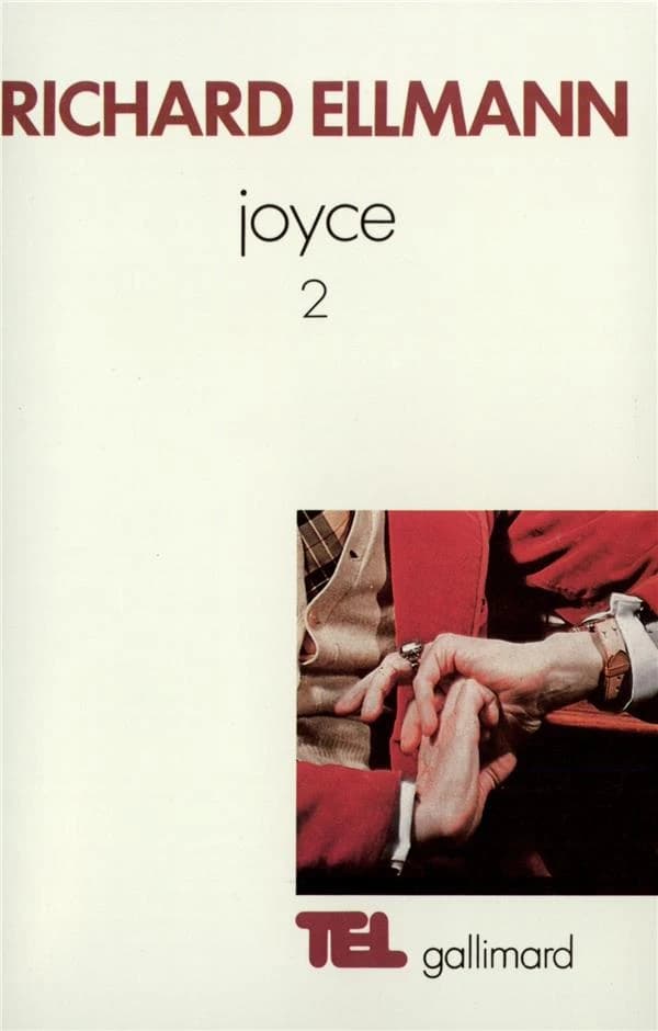James Joyce (Nouv. éd. revue et augmentée) Richard Ellmann ; trad. de l'anglais par André Cœuroy et Marie Tadié