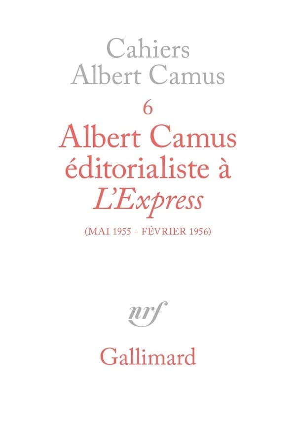 Albert Camus éditorialiste à "L'Express" : mai 1955-février 1956