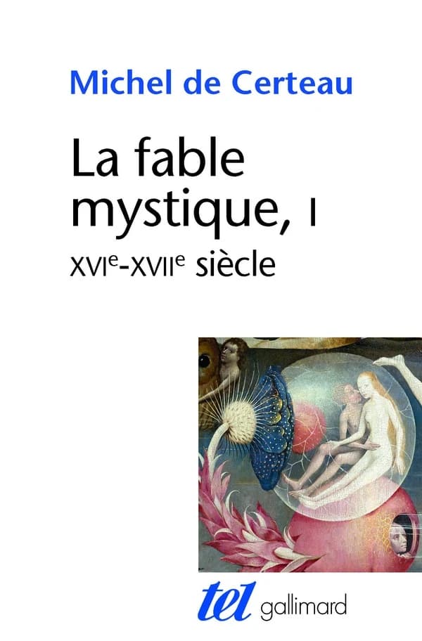 La fable mystique 1 : XVIe-XVIIe siècle