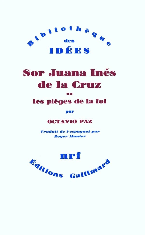 Sor Juana Inés de la Cruz : ou les Pièges de la foi