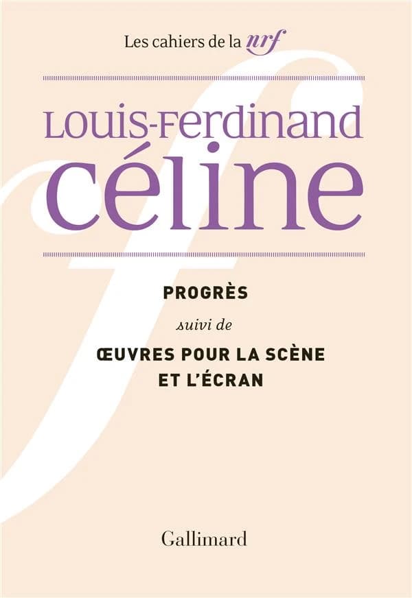 Progrès ; (suivi de) Oeuvres pour la scène et l'écran