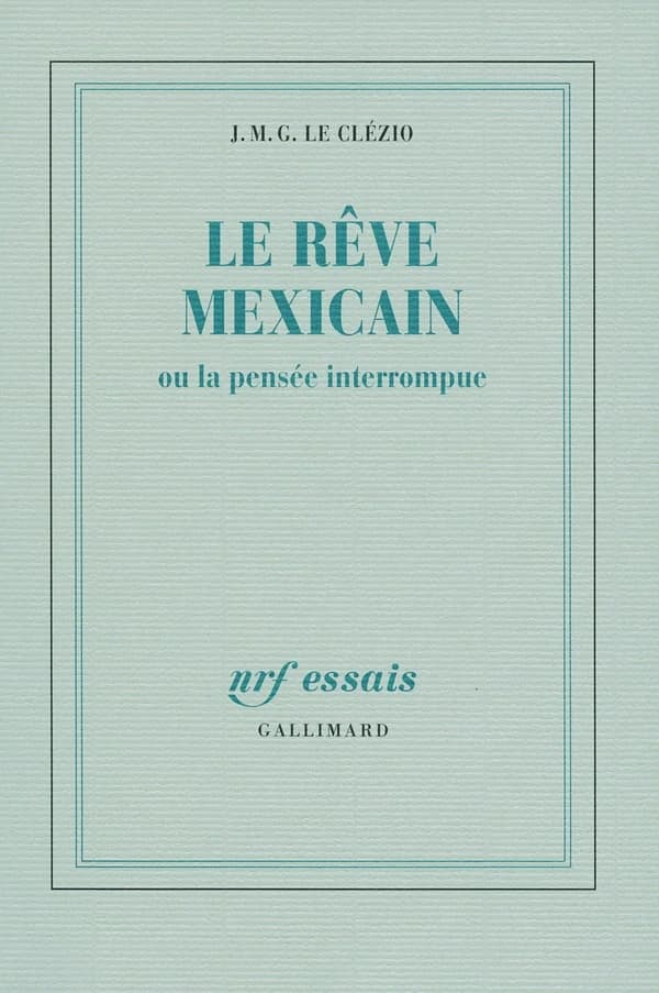 Le Rêve mexicain ou la Pensée interrompue