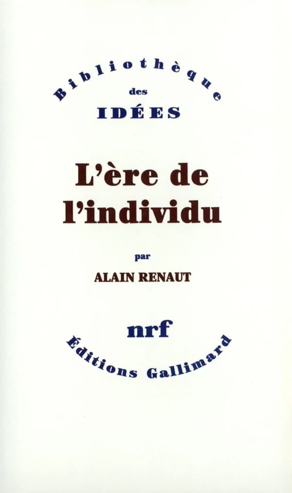 L'Ère de l'individu : contribution à une histoire de la subjectivité