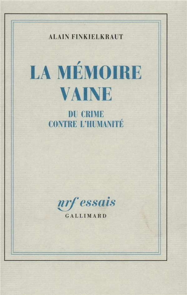 La Mémoire vaine : du crime contre l'humanité