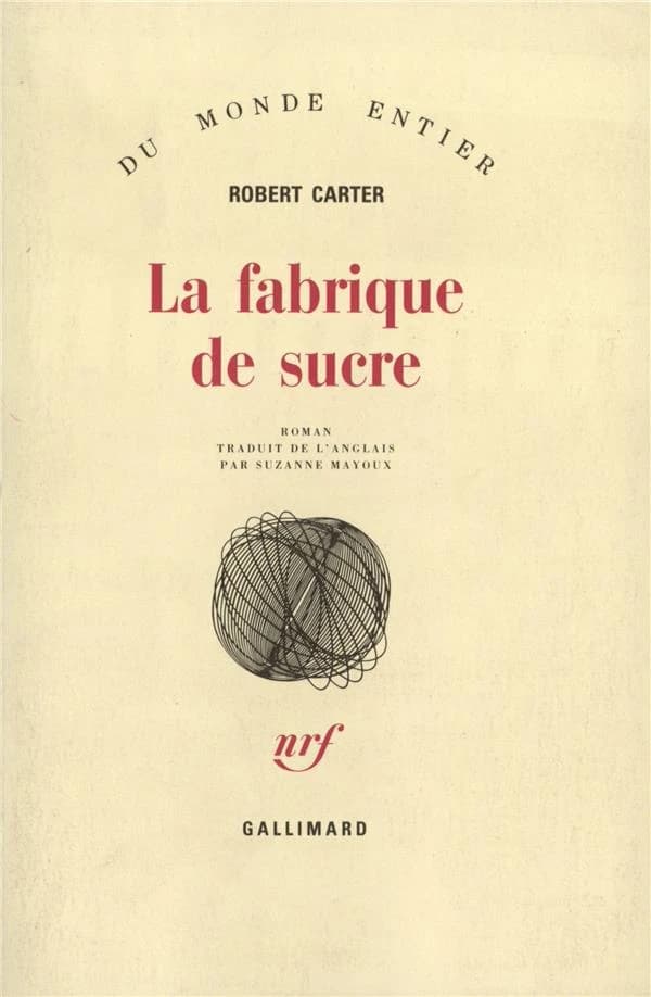 La Fabrique de sucre : roman