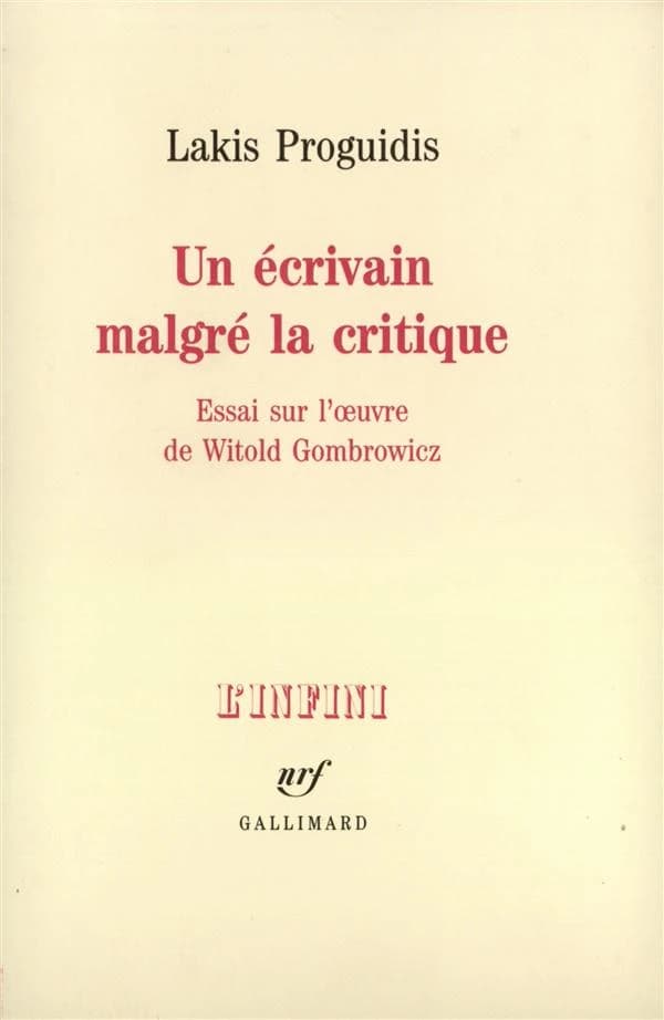 Un Écrivain malgré la critique : essai sur l'oeuvre de Witold Gombrowicz