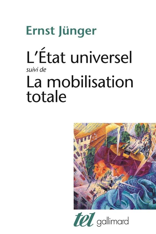 L' État universel ; (suivi de) La Mobilisation totale