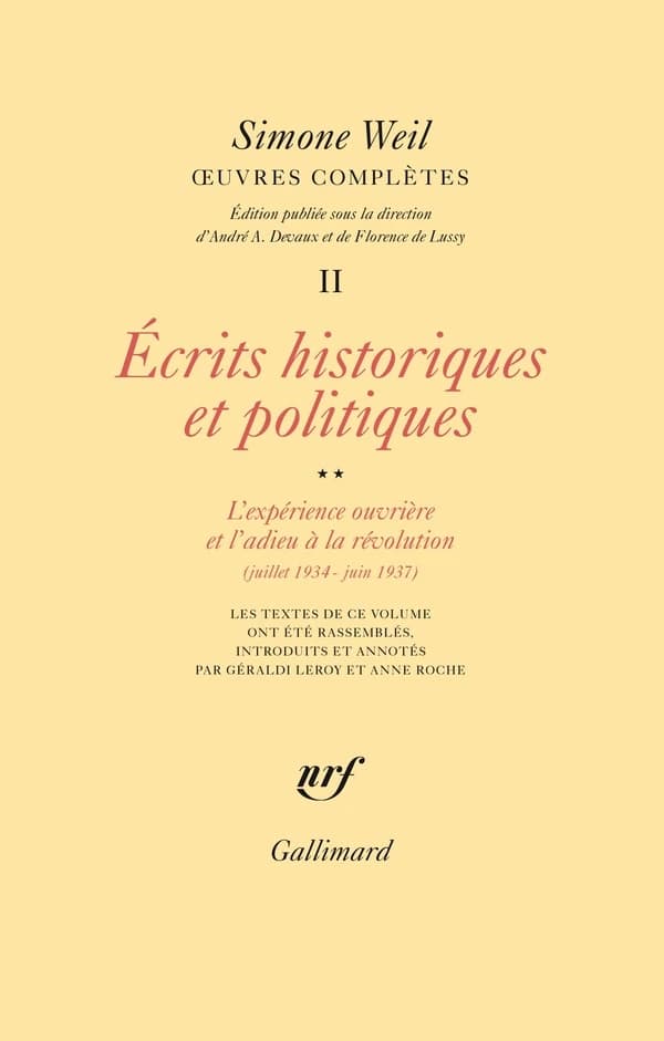 Écrits historiques et politiques. 2, L'Expérience ouvrière et l'adieu à la révolution, juillet 1934-juin 1937