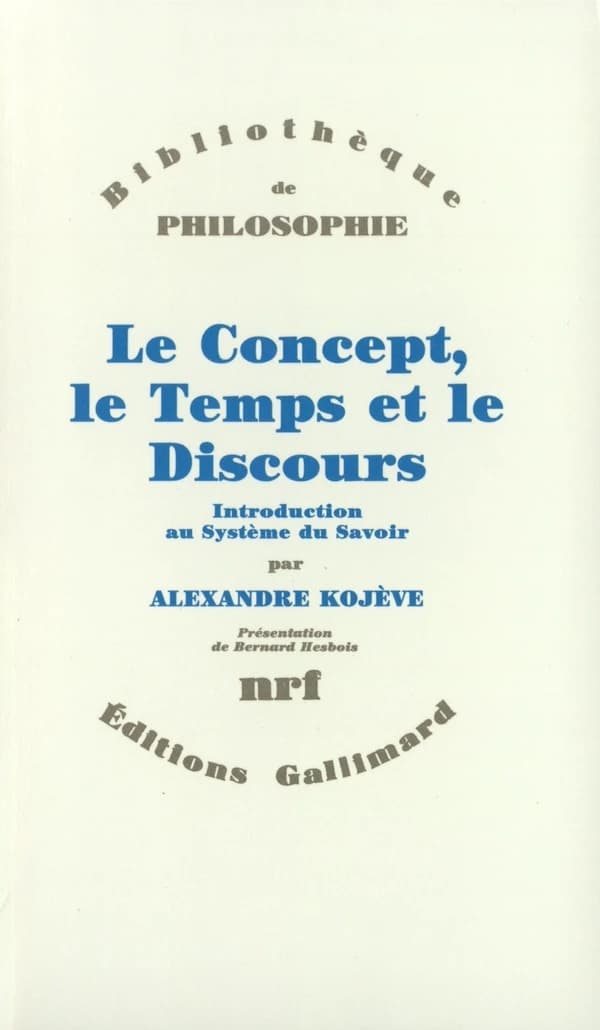 Le Concept, le temps et le discours : introduction au système du savoir