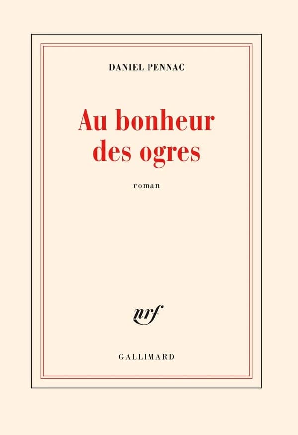 Au bonheur des ogres : roman