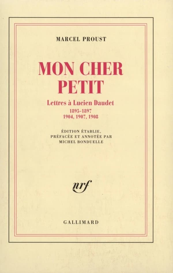 Mon cher petit : lettres à Lucien Daudet : 1895-1897, 1904, 1907, 1908