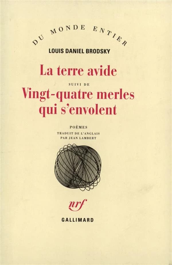 La terre avide ; suivi de Vingt-quatre merles qui s'envolent : poèmes