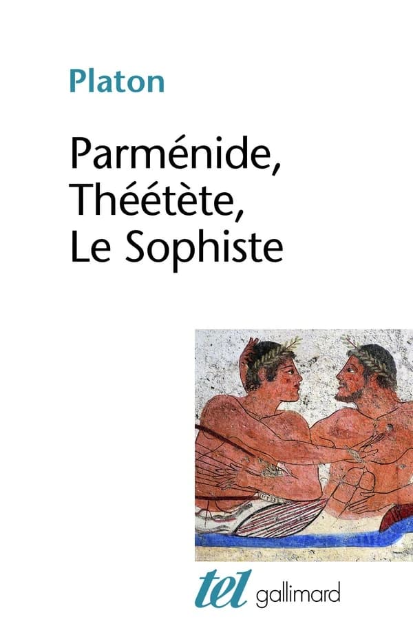 Parménide ; Théétète ; Le sophiste