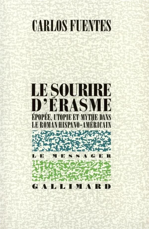 Le Sourire d'Érasme : Épopée, utopie et mythe dans le roman hispano-américain