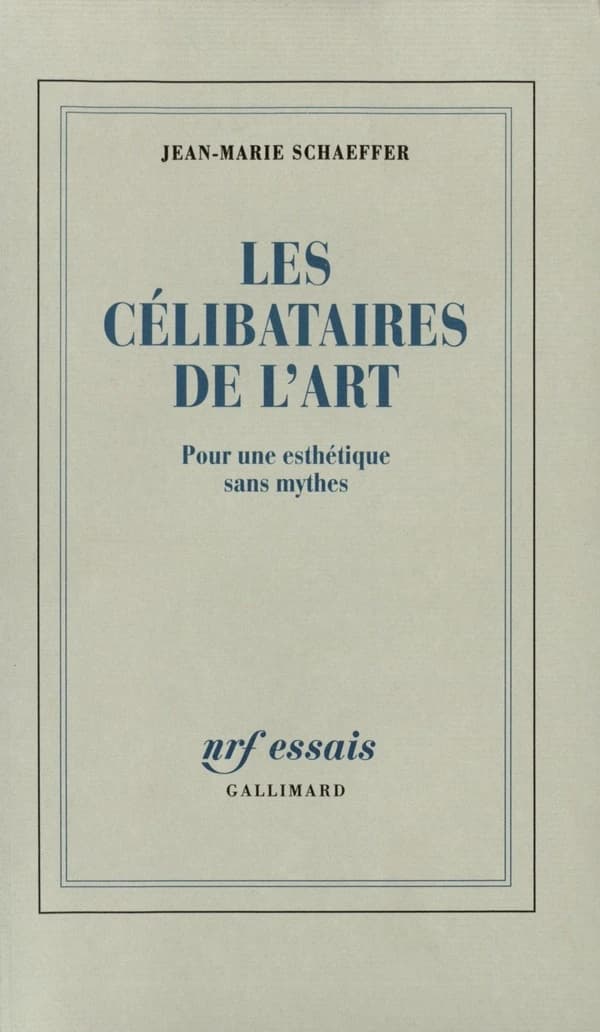 Les célibataires de l'art : pour une esthétique sans mythes
