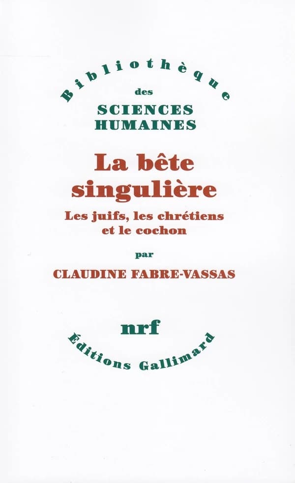 La bête singulière : les juifs, les chrétiens et le cochon