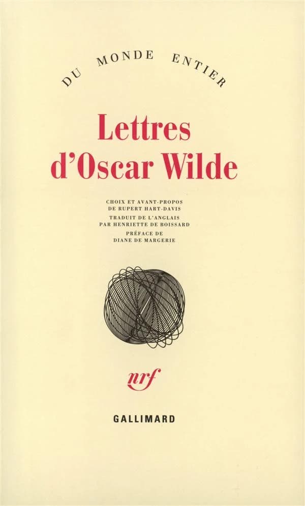 Lettres d'Oscar Wilde (Nouv. éd.) choix et avant-propos de Rupert Hart-Davis ; trad. de l'anglais par Henriette de Boissard ; préf. de Diane de Margerie