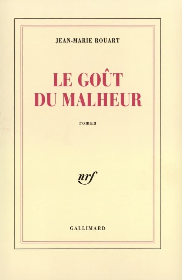 Le goût du malheur : roman