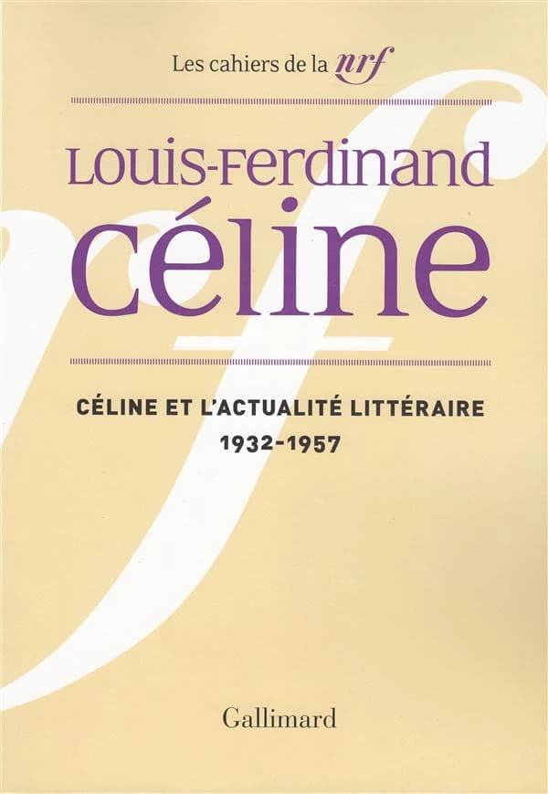 Céline et l'actualité littéraire : 1932-1957