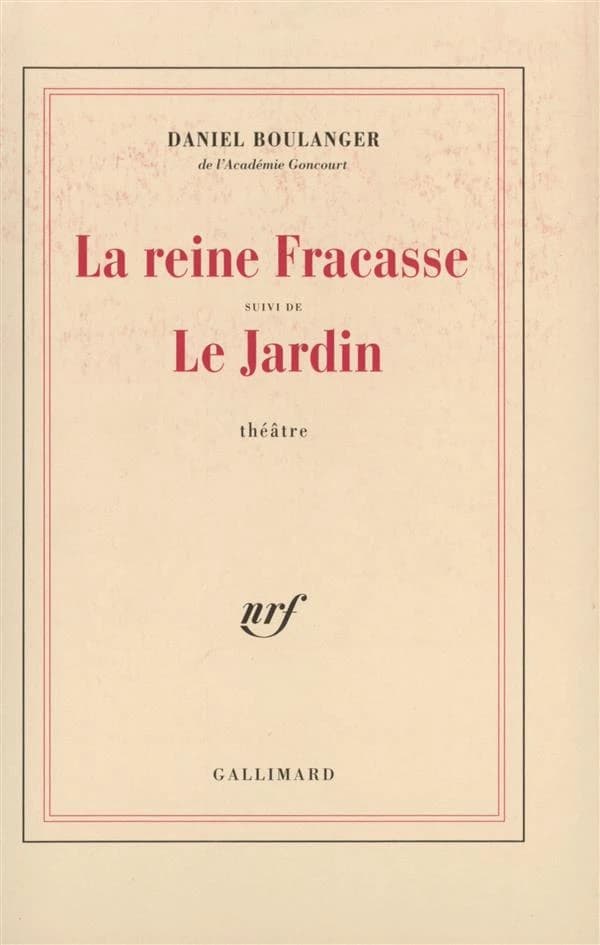 La reine Fracasse ; suivi de Le jardin : théâtre