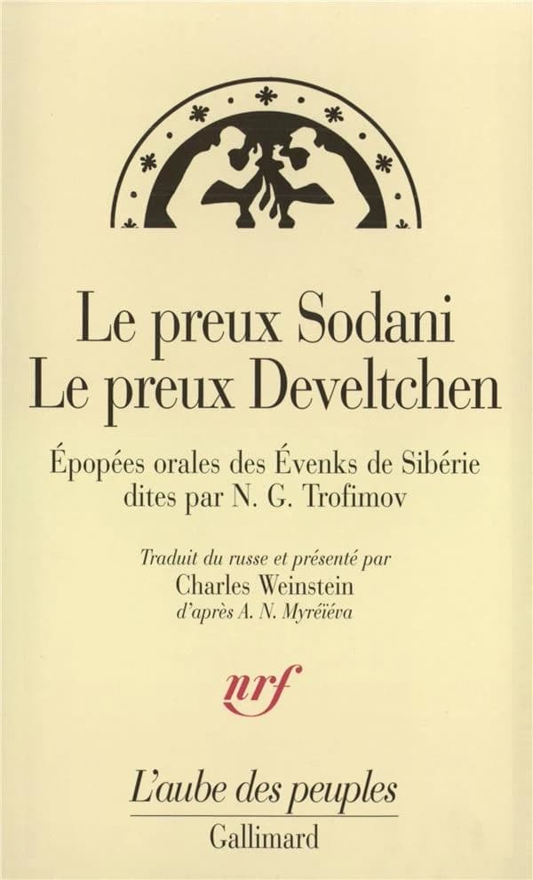 Le preux Sodani. Le preux Develtchen : épopées orales des Évenks de Sibérie