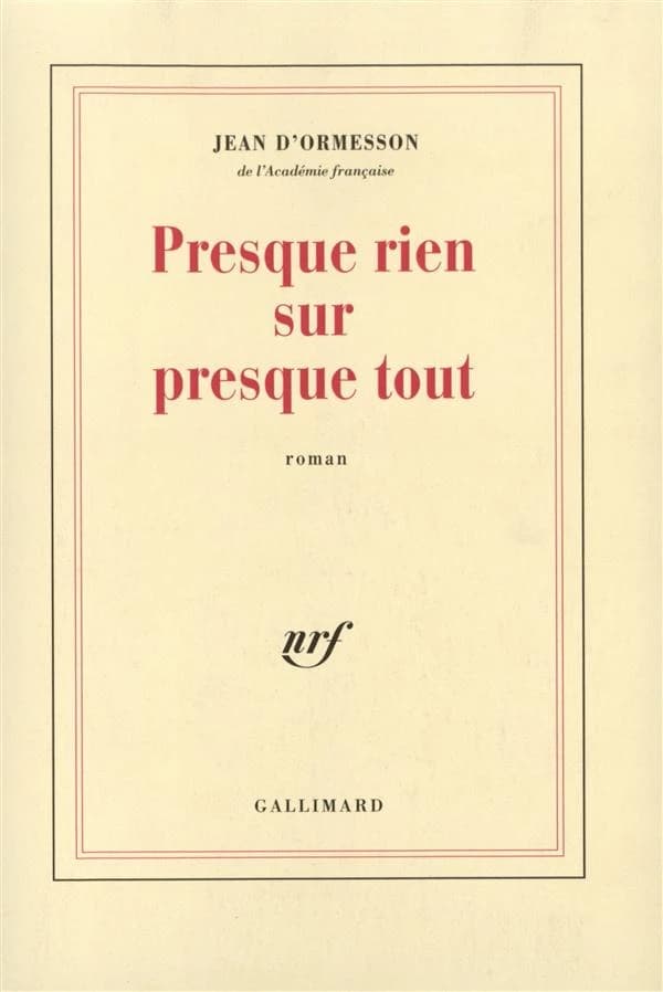 Presque rien sur presque tout : roman