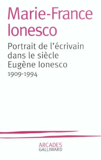 Portrait de l'écrivain dans le siècle : Eugène Ionesco, 1909-1994