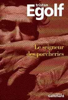 Le seigneur des porcheries : le temps venu de tuer le veau gras et d'armer les justes, roman