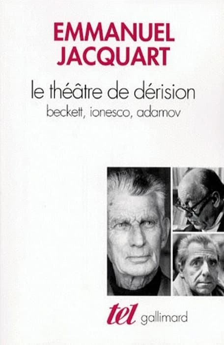 Le théâtre de dérision : Beckett, Ionesco, Adamov