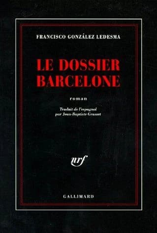 Le dossier Barcelone : roman