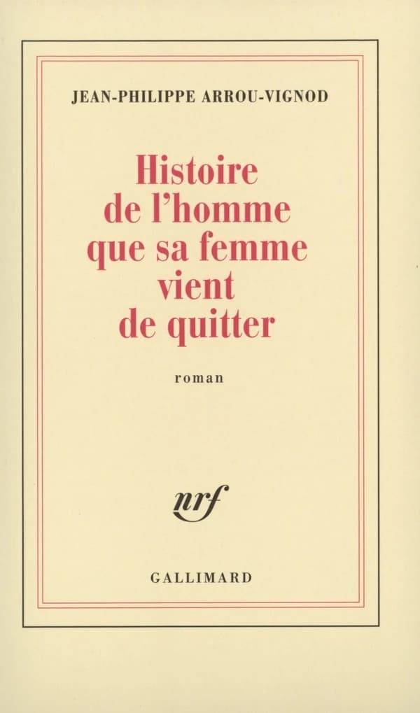Histoire de l'homme que sa femme vient de quitter : roman