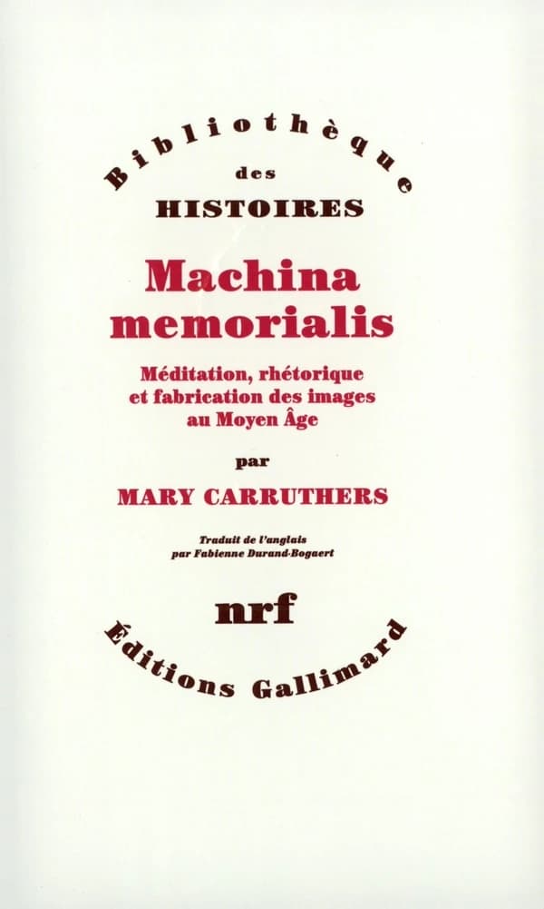 Machina memorialis : méditation, rhétorique et fabrication des images au Moyen âge