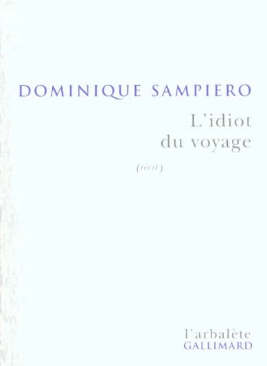 L'idiot du voyage : récit