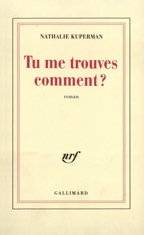Tu me trouves comment ? : roman