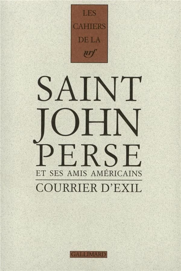 Courrier d'exil : Saint-John Perse et ses amis américains, 1940-1970