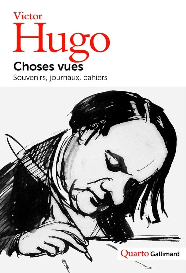 Choses vues : souvenirs, journaux, cahiers, 1830-1885