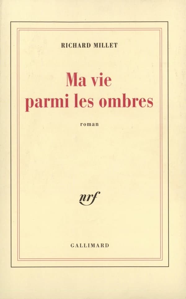 Ma vie parmi les ombres : roman