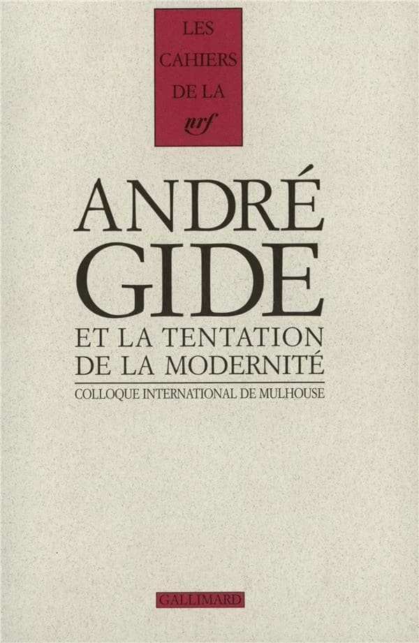 Gide et la tentation de la modernité : actes du colloque international de Mulhouse, 25-27 octobre 2001